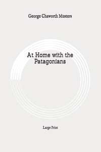 At Home with the Patagonians