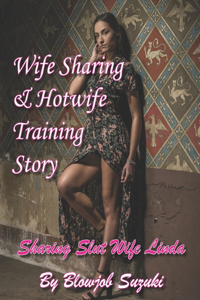 Wife Sharing and Hotwife Training Story