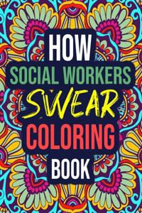 How Social Workers Swear Coloring Book