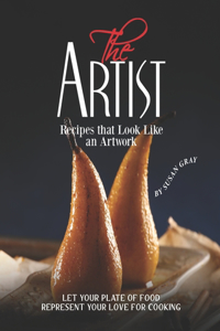 The Artist - Recipes that Look Like an Artwork