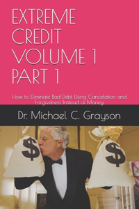 Extreme Credit Volume 1 Part 1
