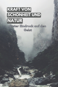 Kraft der Schönheit und Natur