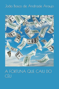A Fortuna Que Caiu Do Céu
