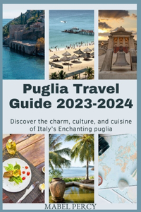 Puglia Travel Guide 2023-2024