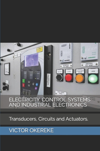 Electricity, Control Systems and Industrial Electronics