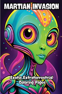 Martian Invasion: Exotic Extraterrestrial Coloring Pages