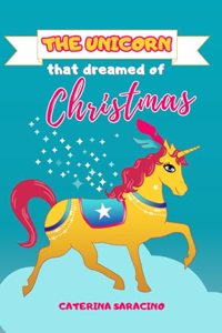 The unicorn that dreamed of Christmas