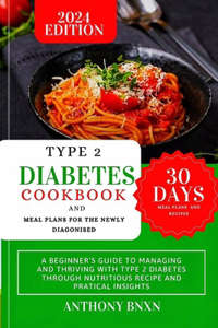Type 2 Diabetes Cookbook and Meal Plan for the Newly Diagnosed