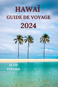 Hawaï Guide de Voyage 2024