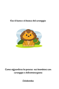 Leo il leone e il bosco del coraggio