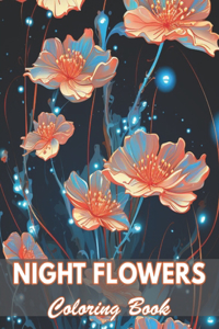 Night Flowers Coloring Book for Adults