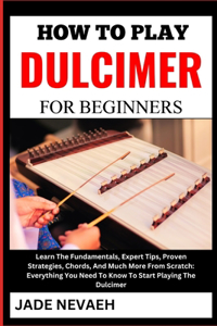 How to Play Dulcimer for Beginners