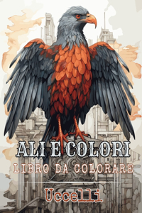 Ali e Colori - Libro da Colorare - Uccelli