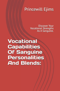 Vocational Capabilities Of Sanguine Personalities And Blends
