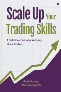Scale Up Your Trading Skills: A Definitive Guide For Aspiring Stock Traders