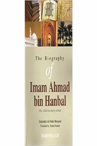 The Biography Of Imam Ahmad Bin Hanbal