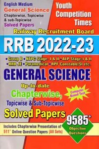 Rrb 2022-23 General Science Chapterwise, Topicwise And Sub-Topicwise Solved Papers [English Medium] - 9585 Objective Questions