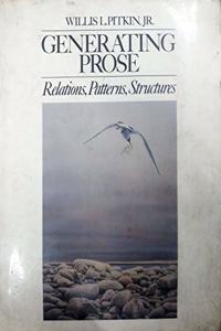 Generating Prose: Relations, Patterns, Structures