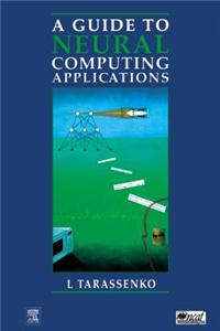 A Guide to Neural Computing Applications