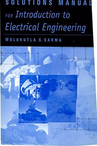 Solutions Manual for Introduction to Electrical Engineering