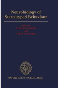 Neurobiology of Stereotyped Behaviour