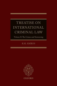 Treatise on International Criminal Law, Volume II