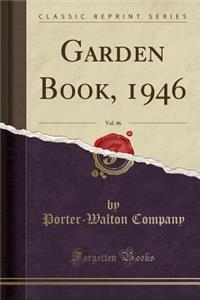 Garden Book, 1946, Vol. 46 (Classic Reprint)