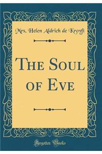 The Soul of Eve (Classic Reprint)