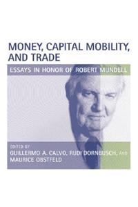 Money, Capital Mobility, and Trade