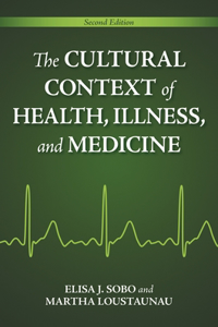 Cultural Context of Health, Illness, and Medicine