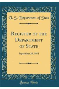 Register of the Department of State: September 20, 1911 (Classic Reprint)