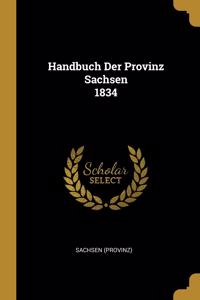 Handbuch Der Provinz Sachsen 1834