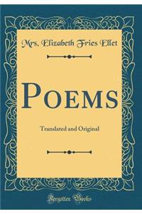 Poems: Translated and Original (Classic Reprint)