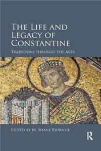 The Life and Legacy of Constantine
