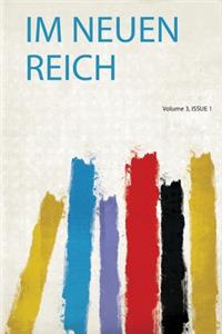 Im Neuen Reich Volume 3, Issue 1