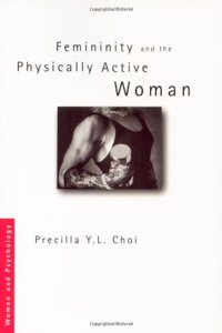 Femininity and the Physically Active Woman (Women and Psychology)