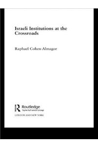 Israeli Institutions at the Crossroads