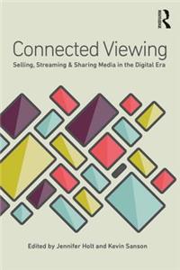 Connected Viewing: Selling, Streaming, & Sharing Media in the Digital Age