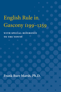English Rule in Gascony, 1199-1259