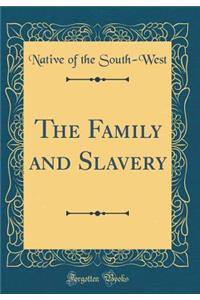 The Family and Slavery (Classic Reprint)