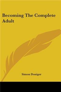 Becoming the Complete Adult