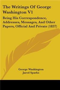 The Writings Of George Washington V1