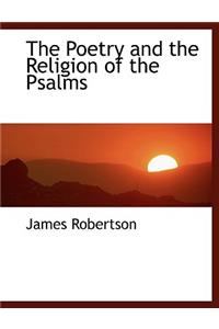 The Poetry and the Religion of the Psalms
