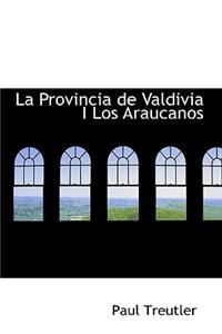 La Provincia de Valdivia I Los Araucanos