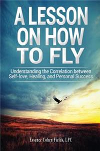 Lesson on How To FLY