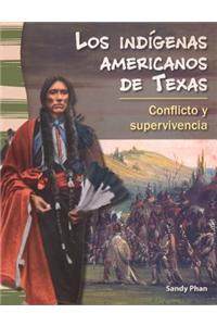 Los Indigenas Americanos de Texas / American Indians in Texas: Conflicto y Supervivencia / Conflict and Survival