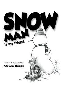 Snow Man is my Friend