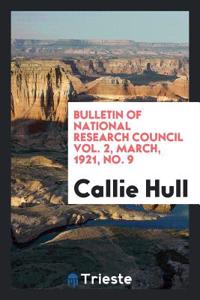 Bulletin of National research council Vol. 2, March, 1921, No. 9