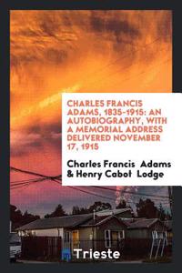 Charles Francis Adams, 1835-1915