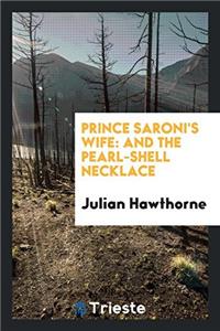 PRINCE SARONI'S WIFE: AND THE PEARL-SHEL